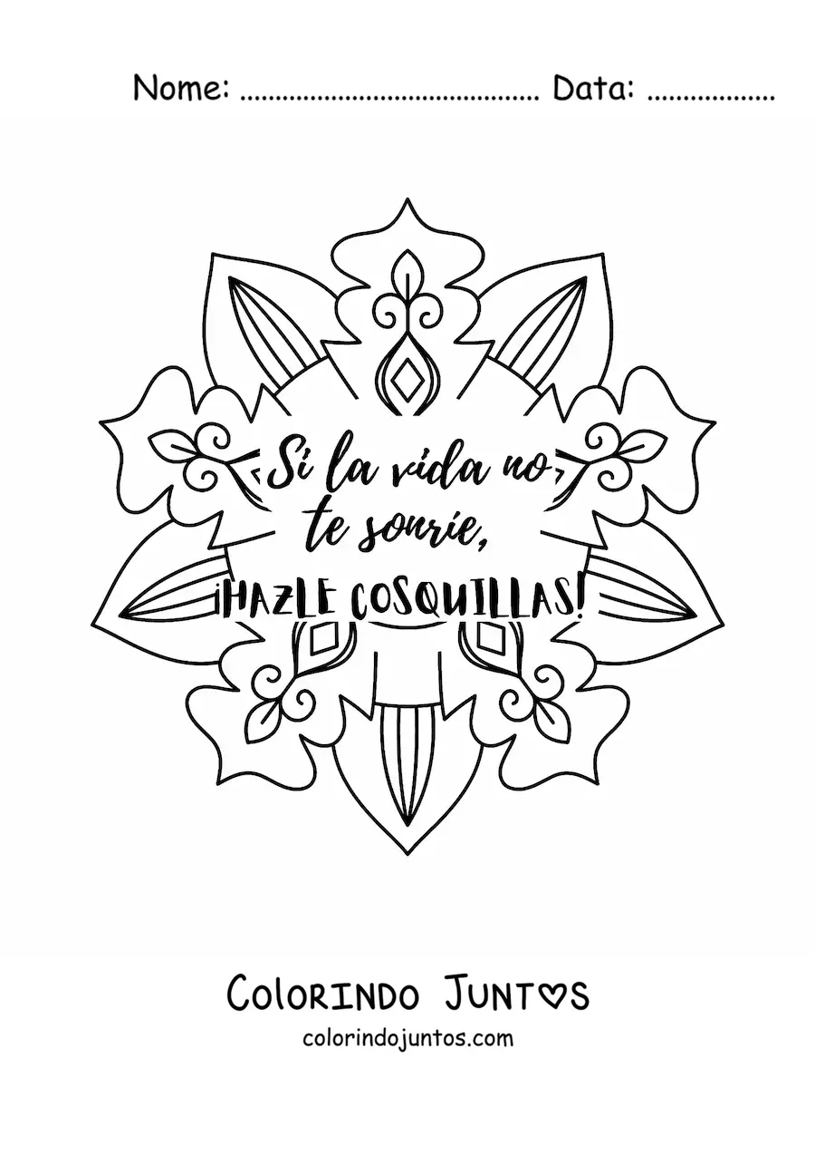 Desenho para colorir de uma mandala com a frase se a vida sorri para voce, faca cocegas nela