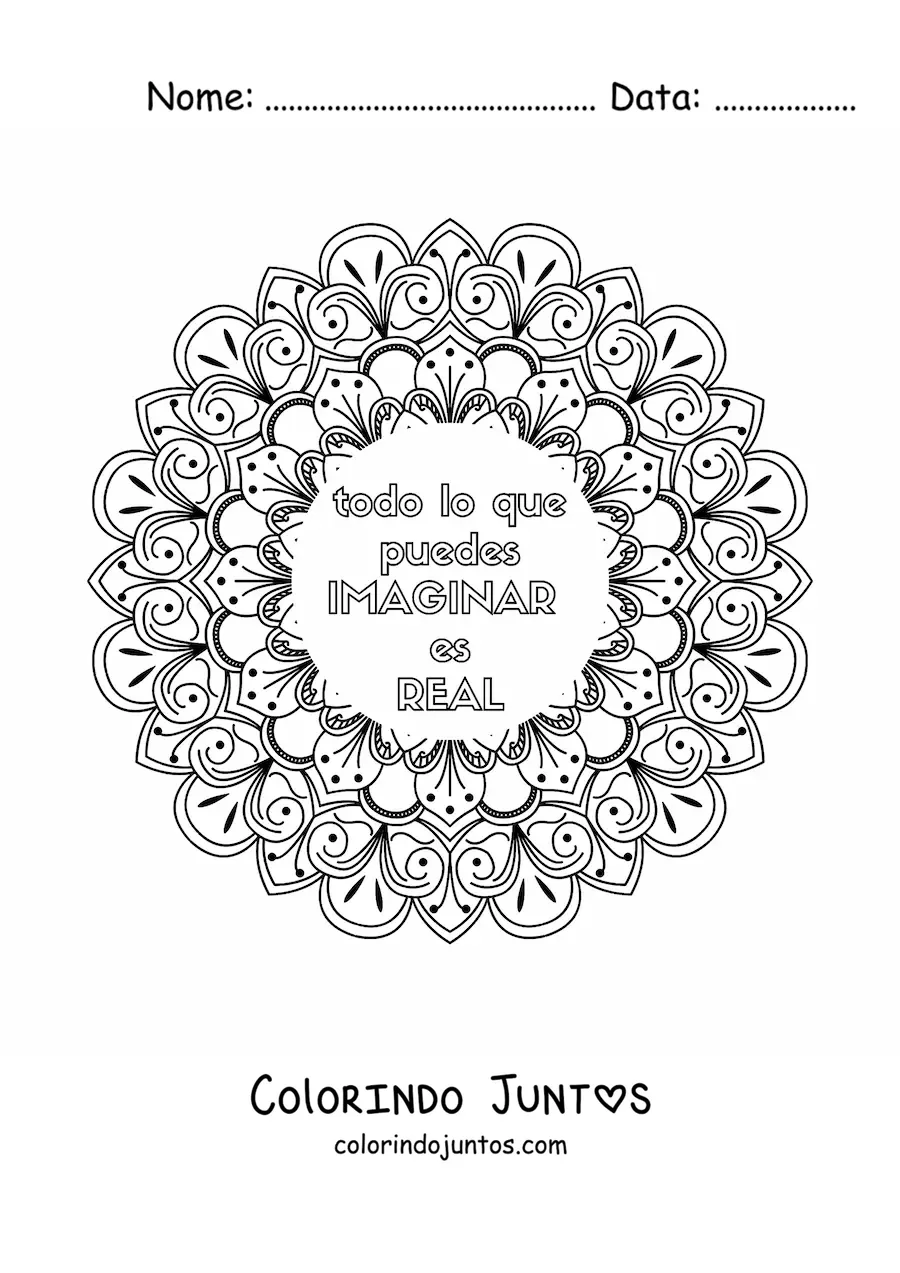 Desenho para colorir de uma mandala com a frase tudo o que voce pode imaginar e real