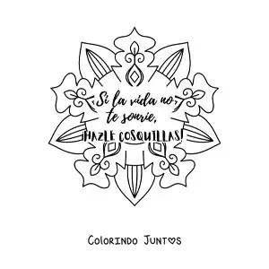 Desenho para colorir de uma mandala com a frase se a vida sorri para voce, faca cocegas nela