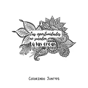 Desenho para colorir de uma mandala com a frase as oportunidades nao acontecem, voce as cria